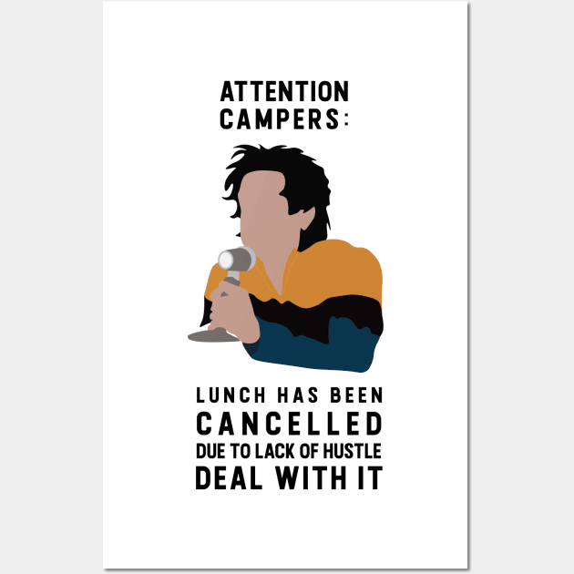 Attention Campers: Lunch has been cancelled due to lack of hustle Wall Art by calliew1217